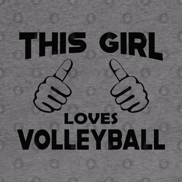 Volleyball - This girl loves volleyball by KC Happy Shop